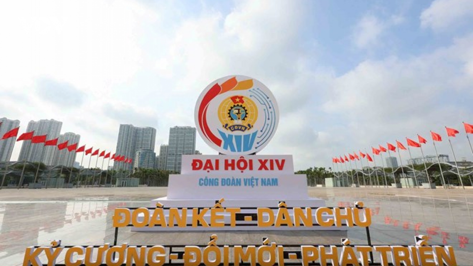 Bạn bè quốc tế chúc mừng Đại hội XIV Công đoàn Việt Nam