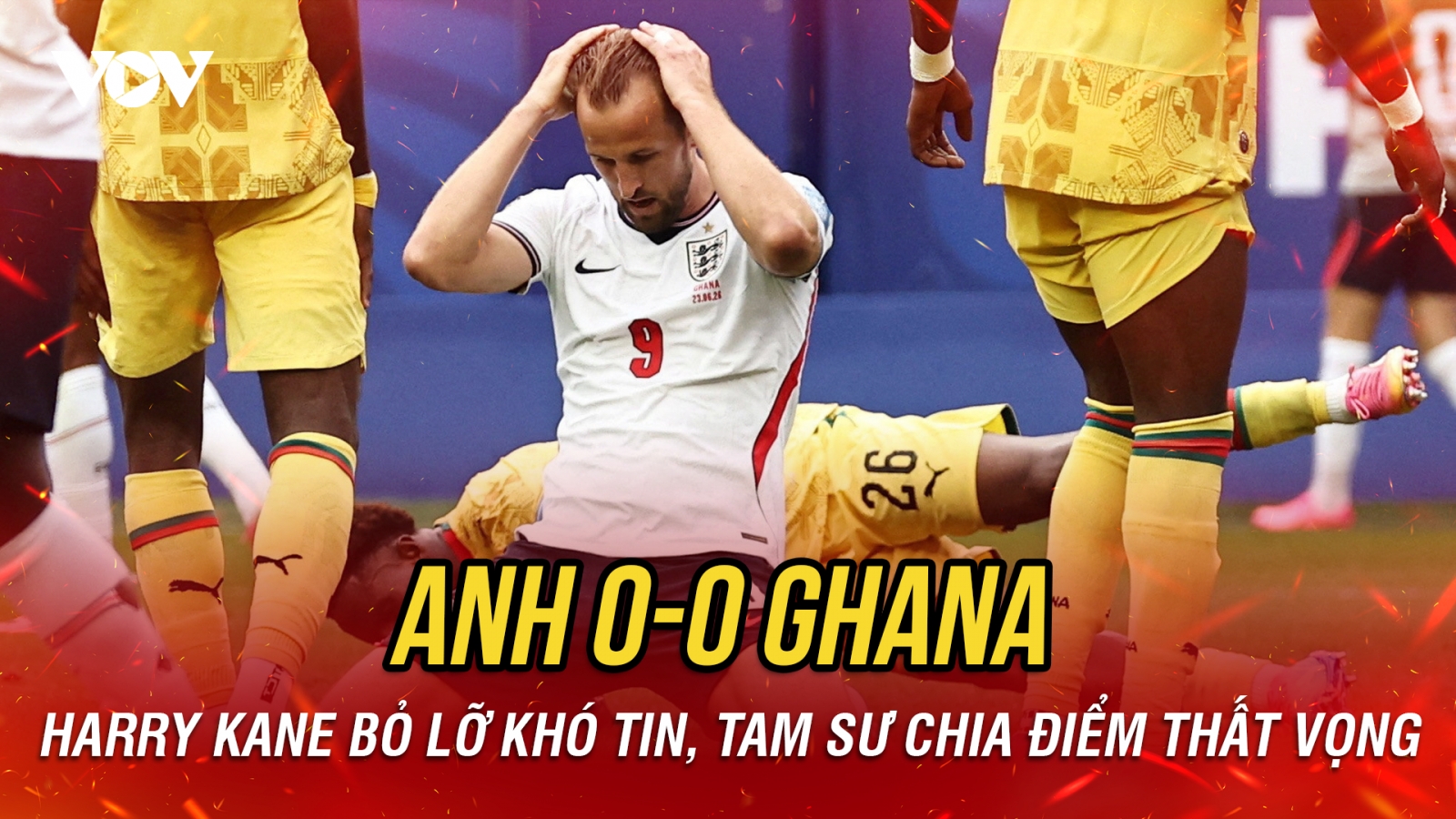 Kết quả World Cup 2026 hôm nay 24/6: Anh hòa thất vọng Ghana