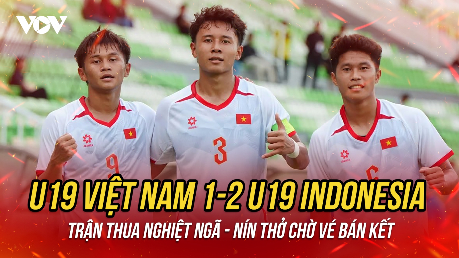 U19 Việt Nam thua đau U19 Indonesia, nín thở chờ vé bán kết U19 Đông Nam Á 2026