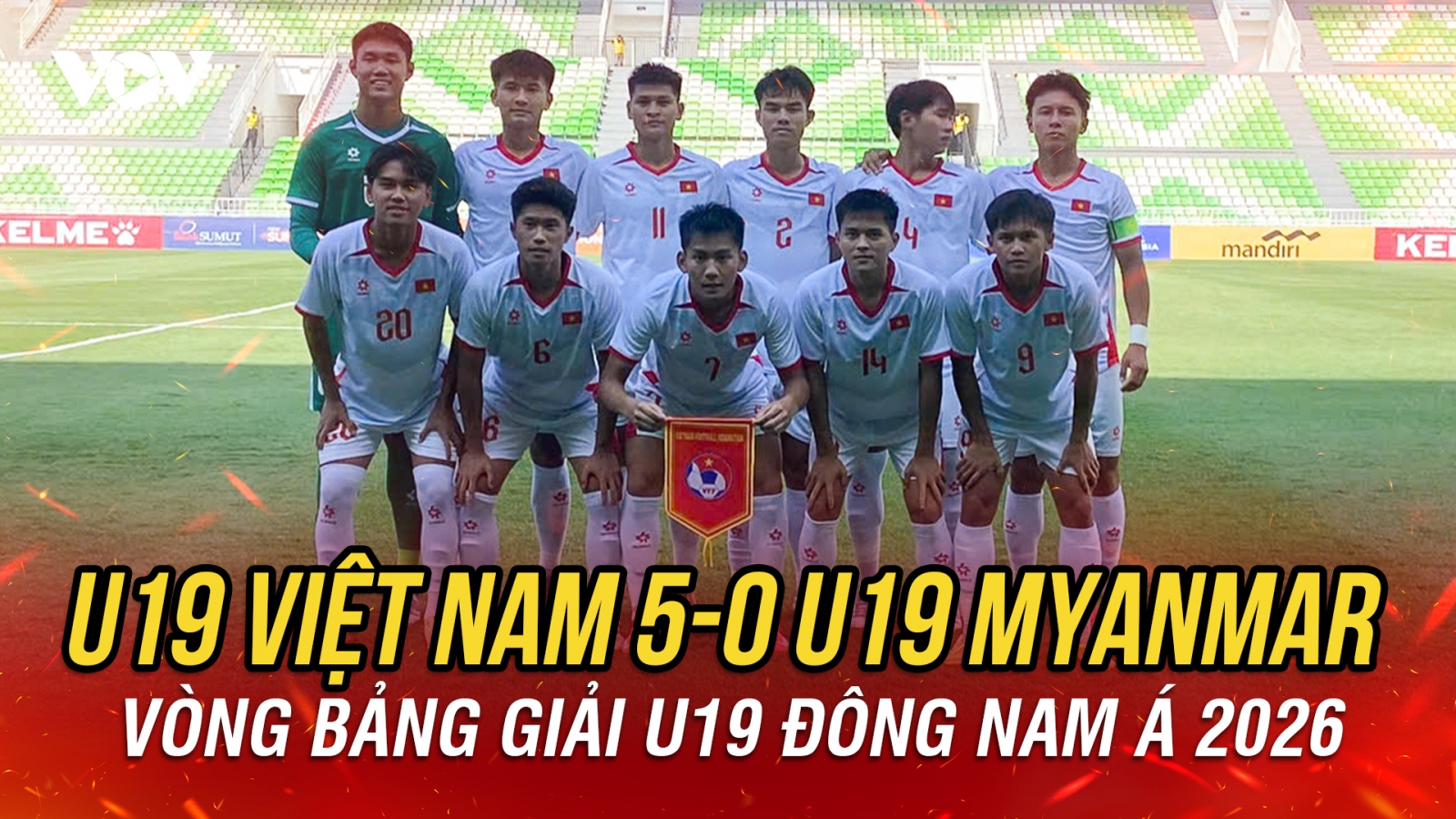 Kết quả U19 Đông Nam Á hôm nay 4/6: U19 Việt Nam thắng đậm U19 Myanmar