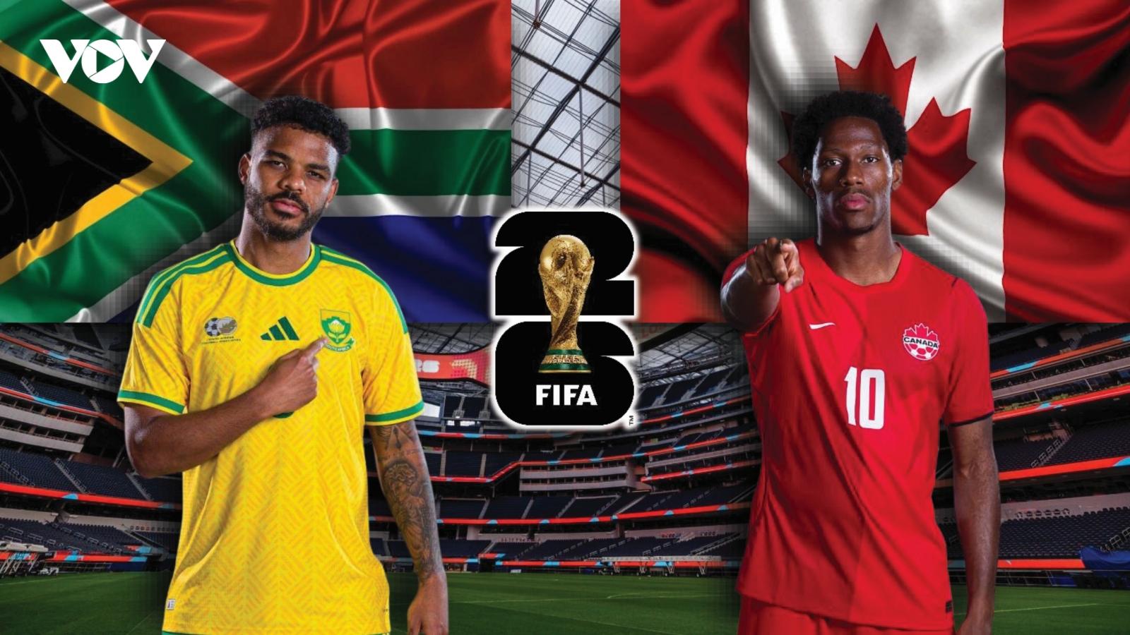 Dự đoán kết quả và đội hình ra sân trận Nam Phi vs Canada World Cup 2026