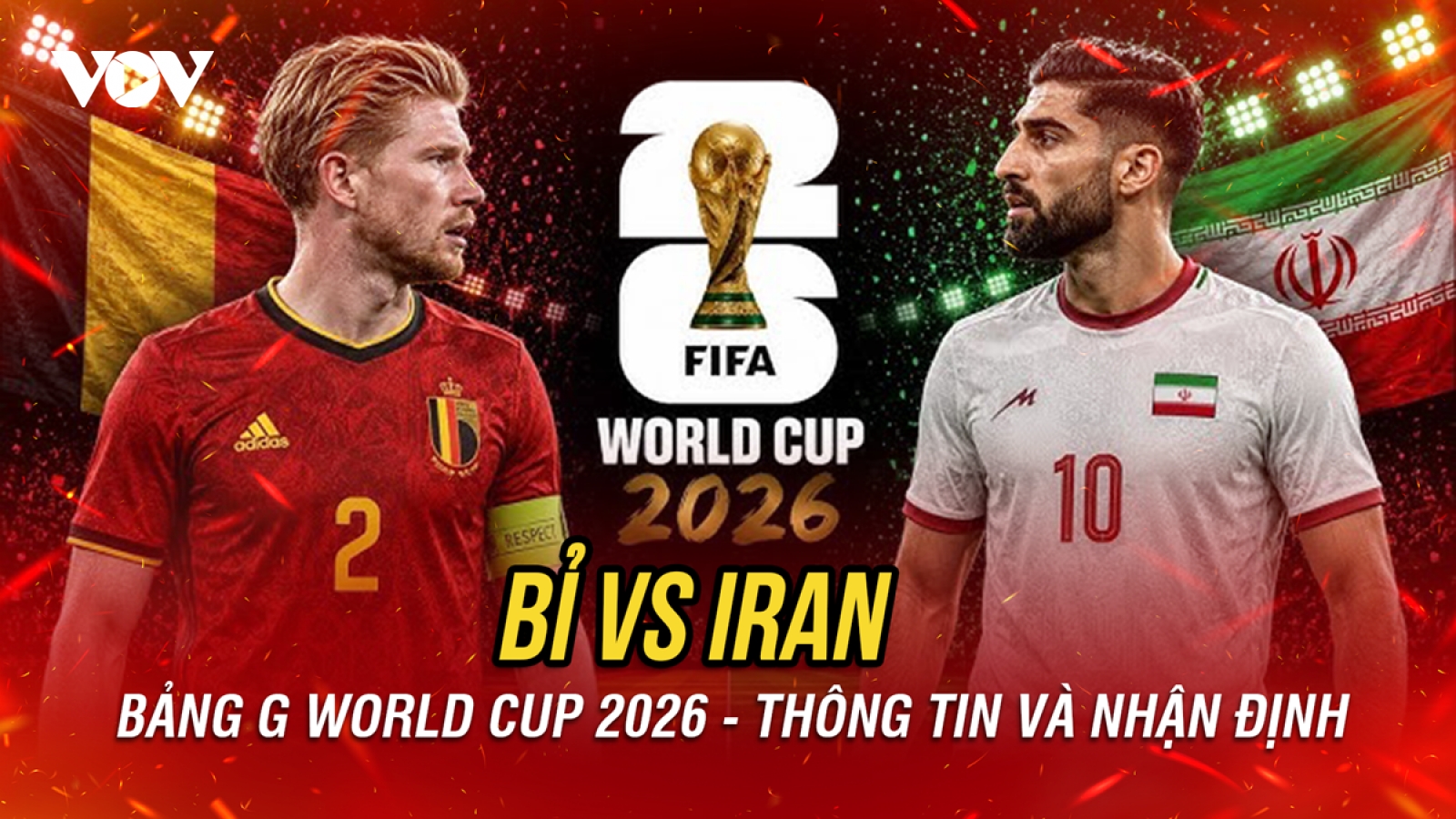Nhận định Bỉ vs Iran bảng G World Cup 2026: Thần tài Lukaku