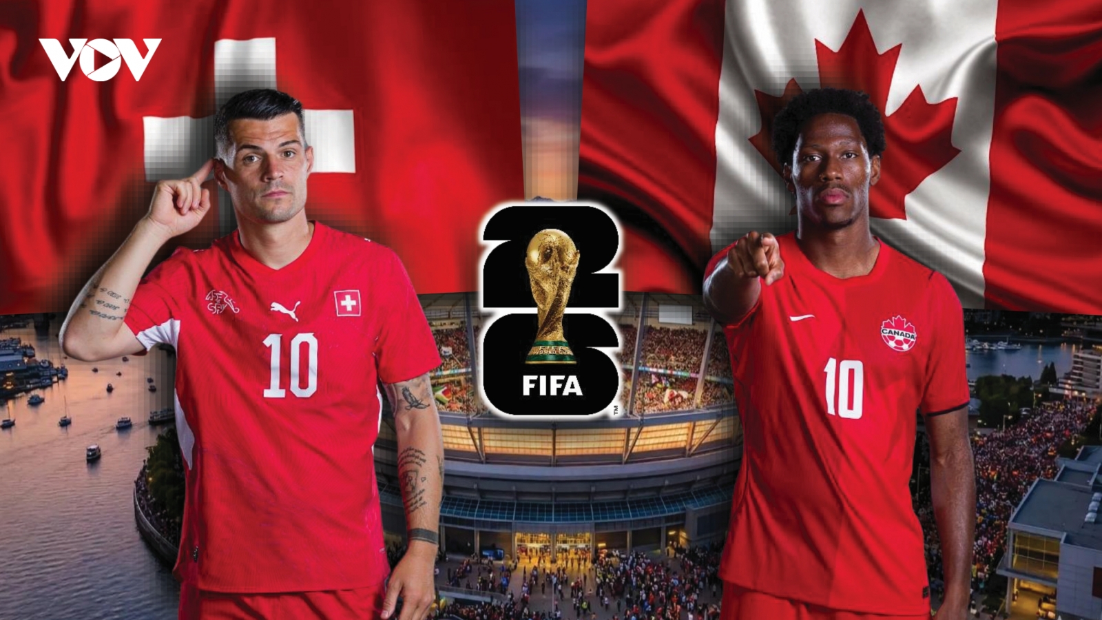 Dự đoán kết quả và đội hình ra sân trận Thụy Sĩ vs Canada bảng B World Cup 2026