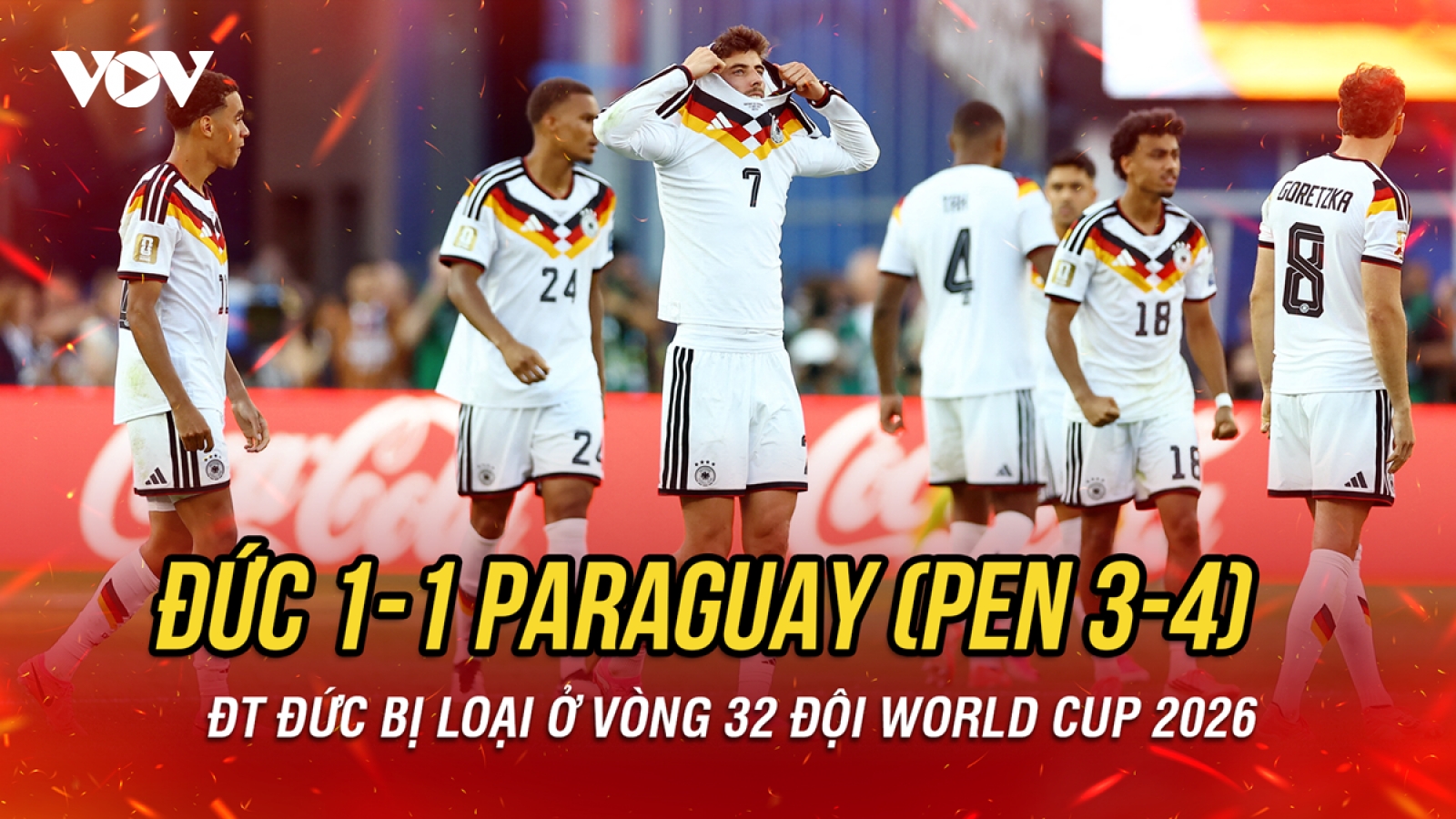 Kết quả World Cup 2026 hôm nay 30/6: ĐT Đức bị Paraguay loại trên chấm luân lưu