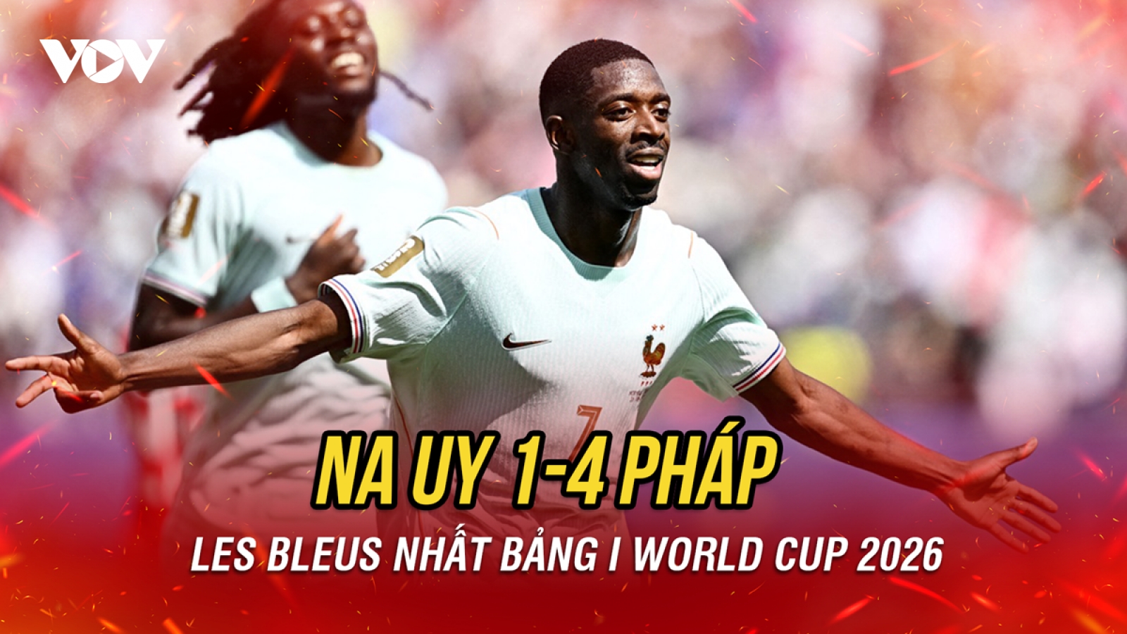 Kết quả World Cup 2026 hôm nay 27/6: ĐT Pháp thắng đậm Na Uy