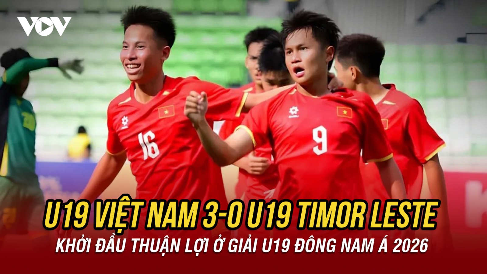 Kết quả U19 Đông Nam Á hôm nay 1/6: U19 Việt Nam thắng dễ U19 Timor Leste