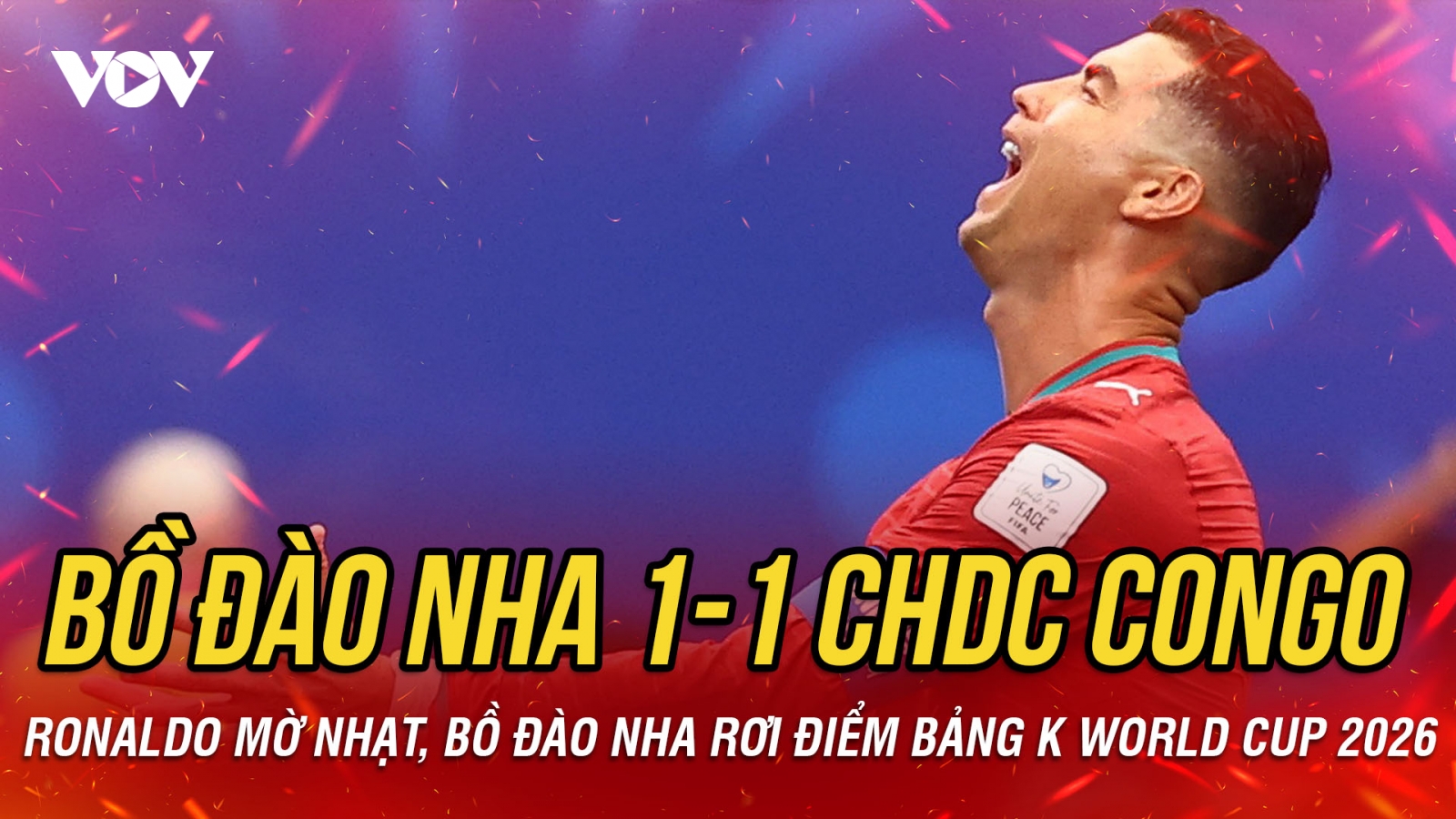 Kết quả World Cup 2026 sáng 18-6: CR7 mờ nhạt, Bồ Đào Nha cưa điểm với CHDC Congo