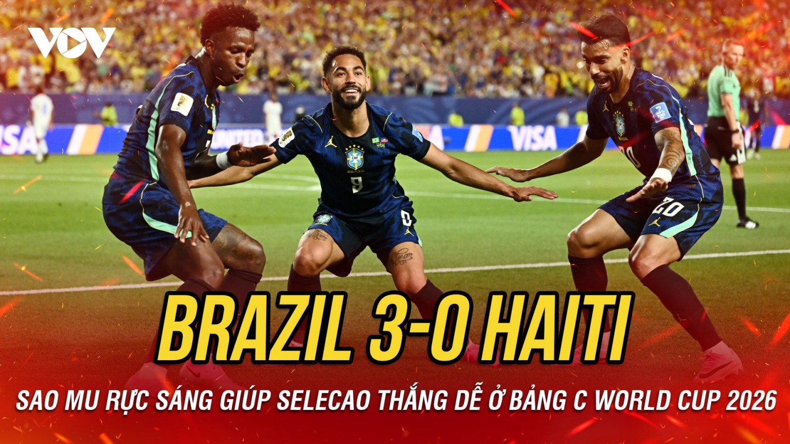 Kết quả World Cup 2026 sáng 20-6: Sao MU rực sáng, Brazil thắng dễ Haiti