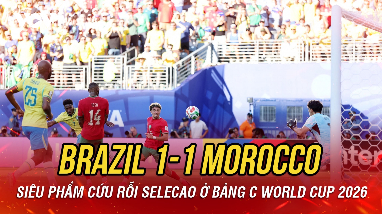 Kết quả bảng C World Cup 2026 hôm nay 14-6: Vinícius Júnior lập siêu phẩm cứu rỗi Selecao