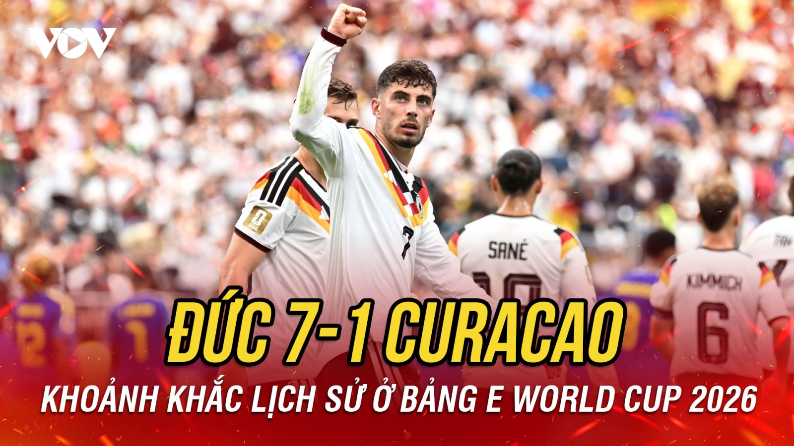 Kết quả bảng E World Cup 2026 hôm nay 15-6: Đức thắng tưng bừng 7-1 trước Curacao