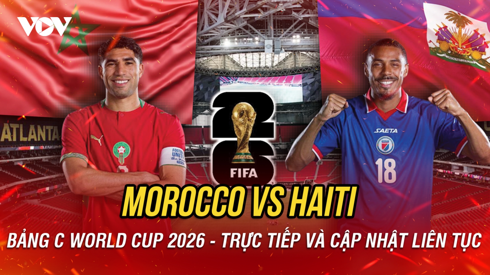 Trực tiếp Morocco vs Haiti bảng C World Cup 2026: Sức mạnh đội bóng châu Phi