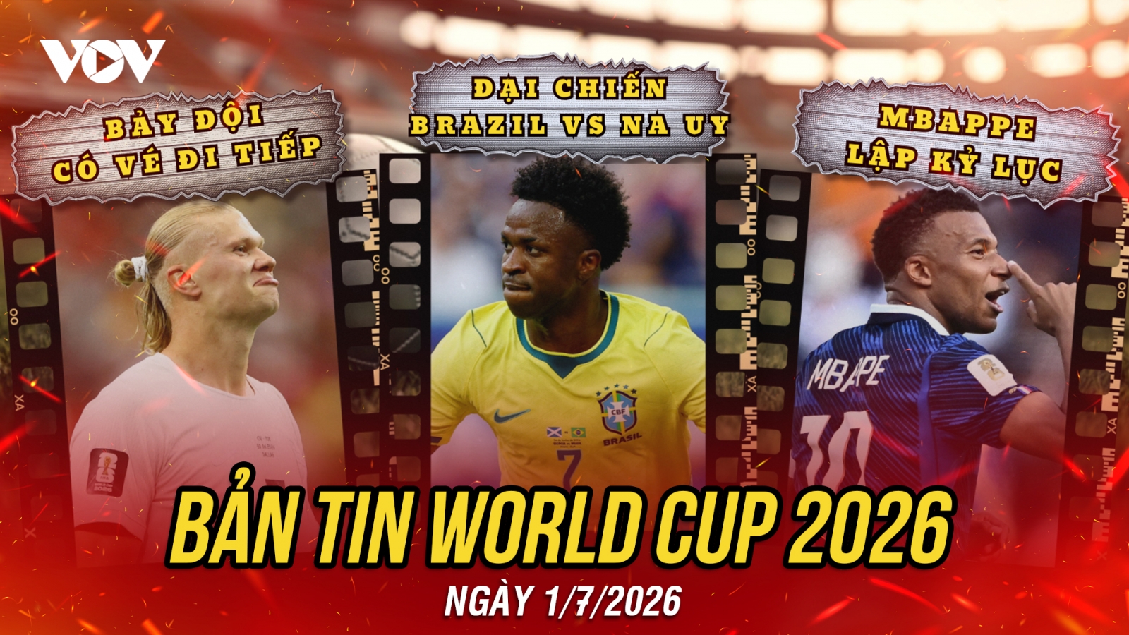 Bản tin World Cup 2026 hôm nay 1-7: Lộ diện 7 đội đi tiếp, Brazil đại chiến Na Uy