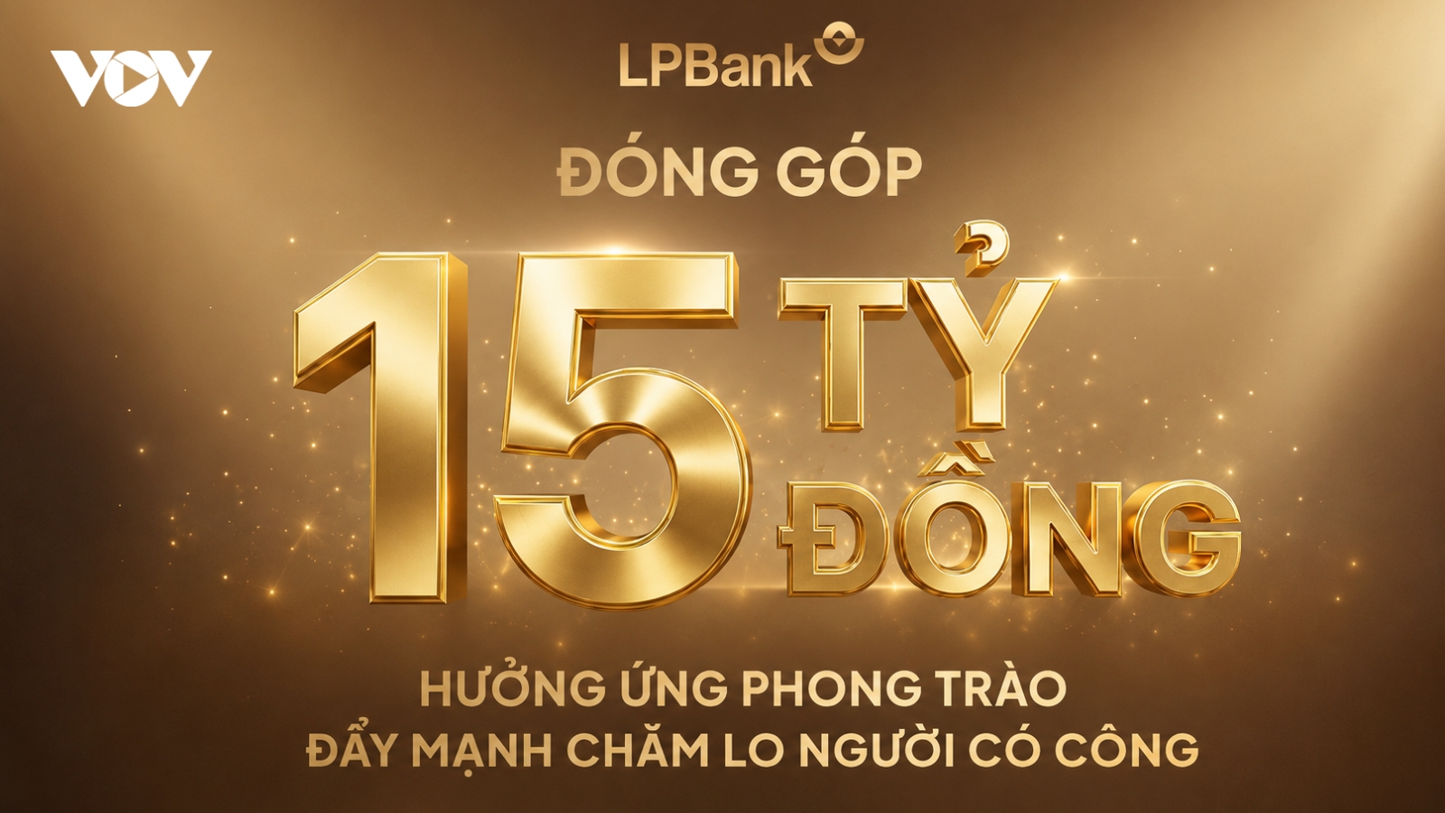 LPBank góp 15 tỷ đồng chăm lo người có công, nối dài hành trình "Đền ơn đáp nghĩa"
