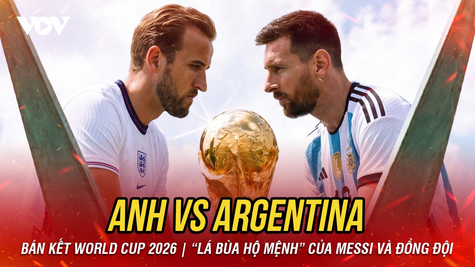 Anh – Argentina bán kết World Cup 2026: “Lá bùa lịch sử” ủng hộ Messi và đồng đội