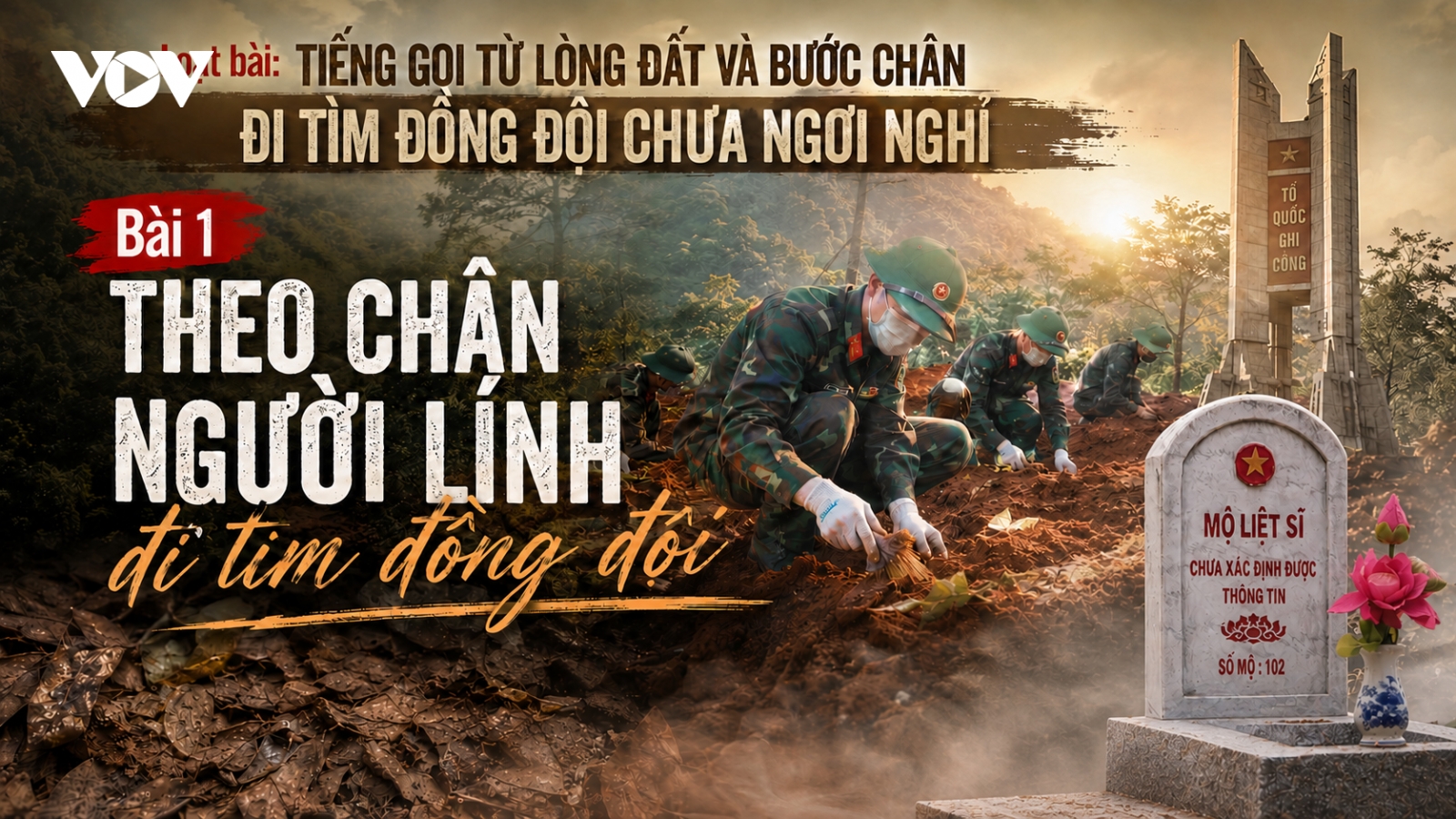 Kỳ 1: Theo chân người lính đi tìm đồng đội