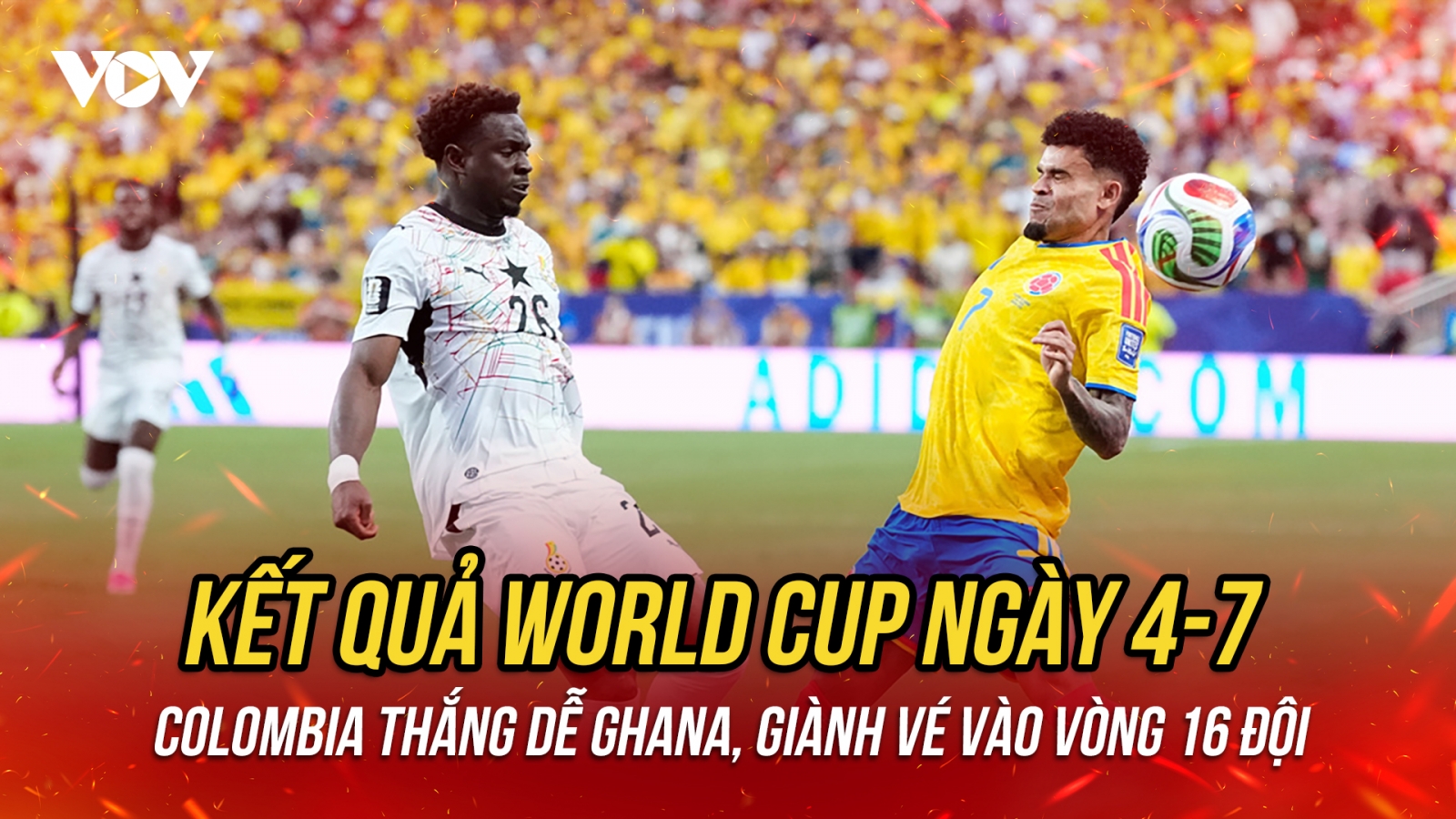 Kết quả World Cup 2026 hôm nay 4/7: Colombia thắng dễ Ghana
