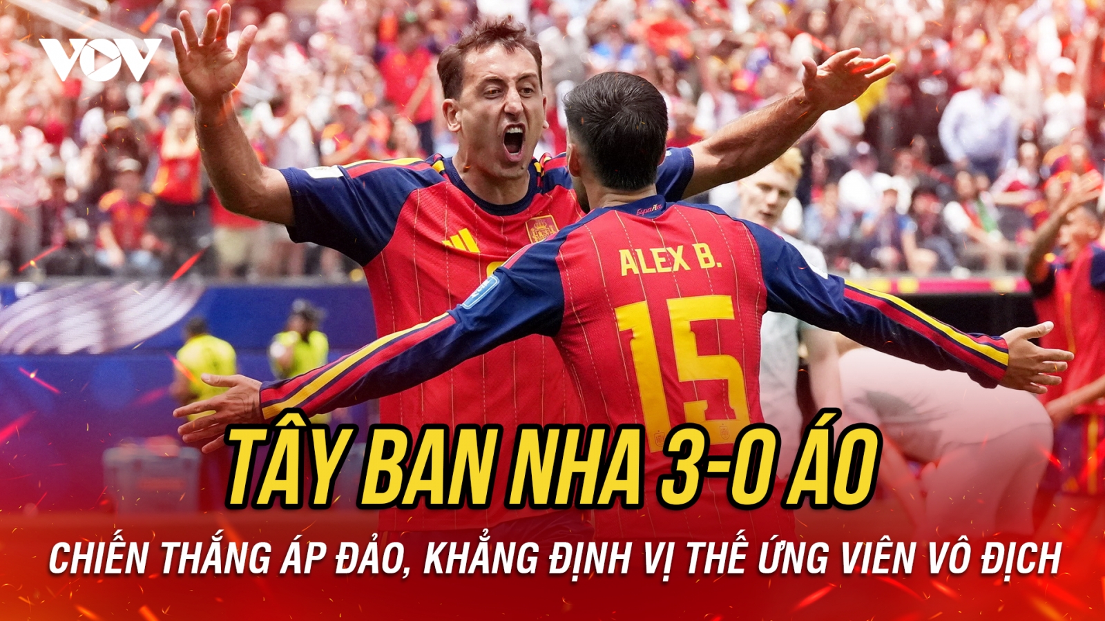 Kết quả World Cup 2026 hôm nay 3/7: Oyarzabal ghi cú đúp, Tây Ban Nha thắng đậm Áo