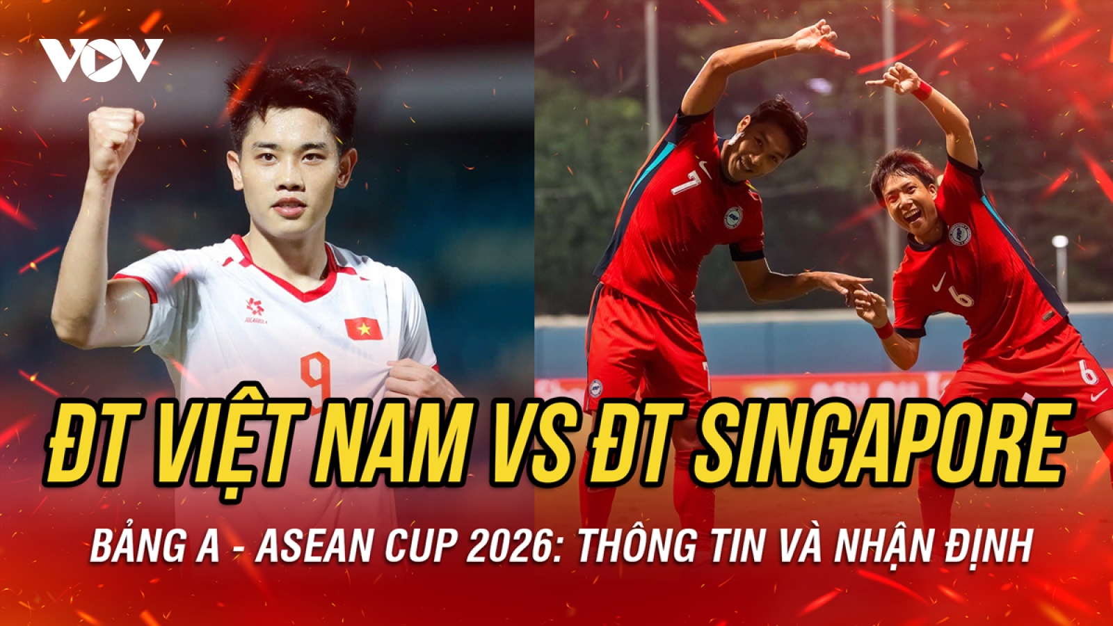 Nhận định ĐT Việt Nam vs ĐT Singapore bảng A của ASEAN Cup 2026
