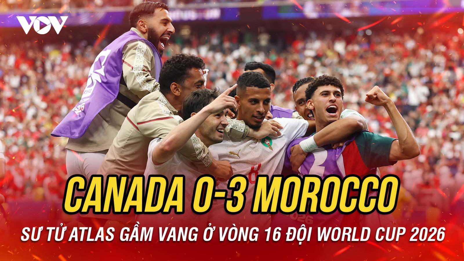Kết quả World Cup 2026 hôm nay 5-7: Morocco thắng 3 sao trước Canada