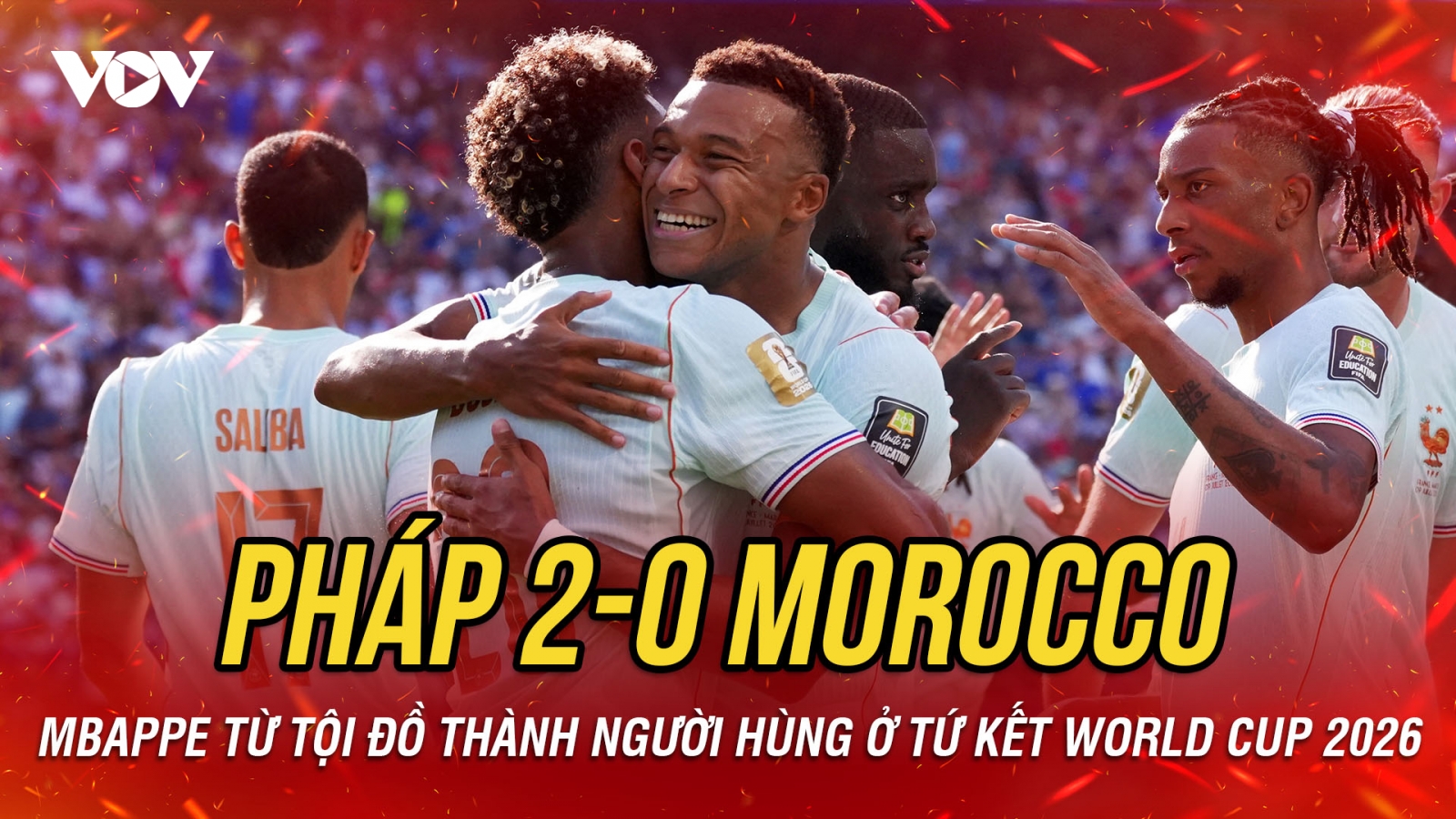 Mbappe từ tội đồ thành người hùng, Pháp loại Morocco, thẳng tiến bán kết World Cup