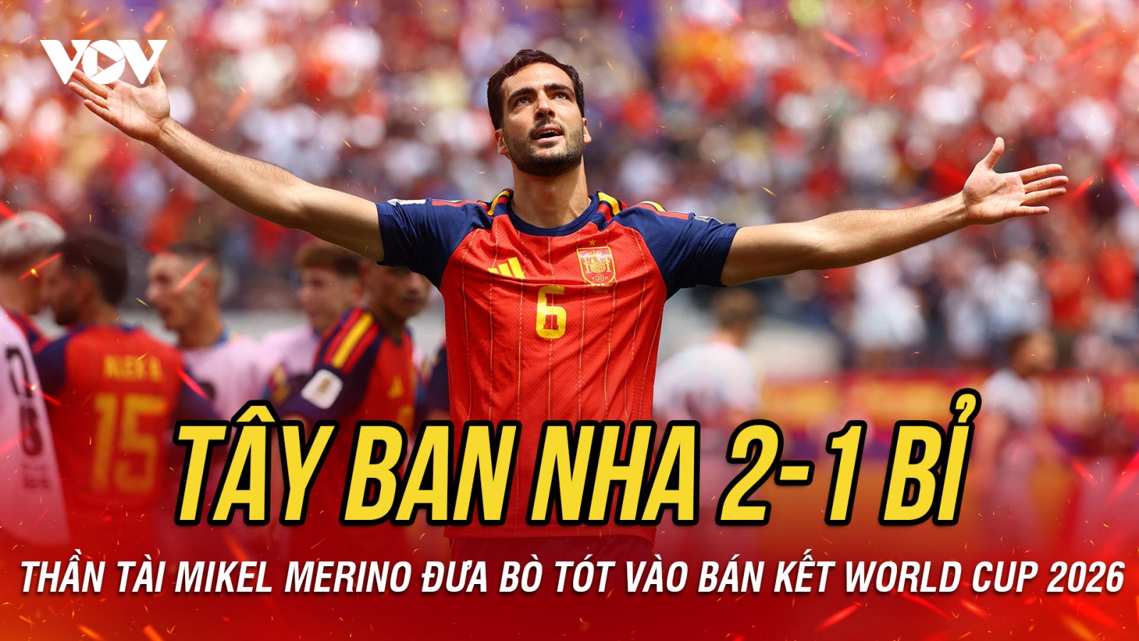 Thần tài Merino lại ghi bàn, Tây Ban Nha hạ Bỉ, thẳng tiến bán kết World Cup 2026