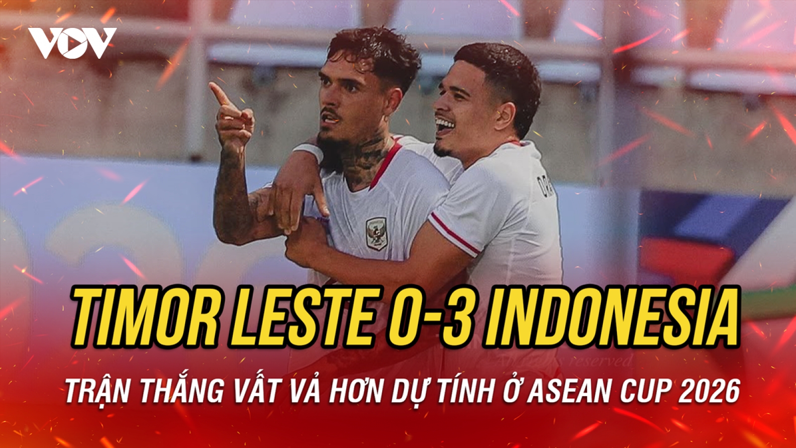 Kết quả ASEAN Cup 2026 hôm nay 31/7: Indonesia thắng đậm Timor Leste
