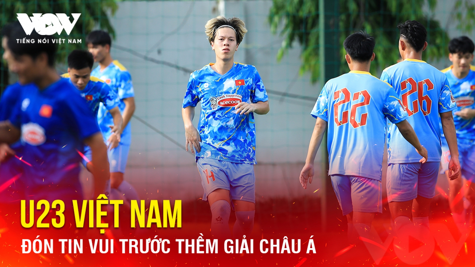 Tin bóng đá 30-7: U23 Việt Nam đón tin vui trước thềm giải châu Á