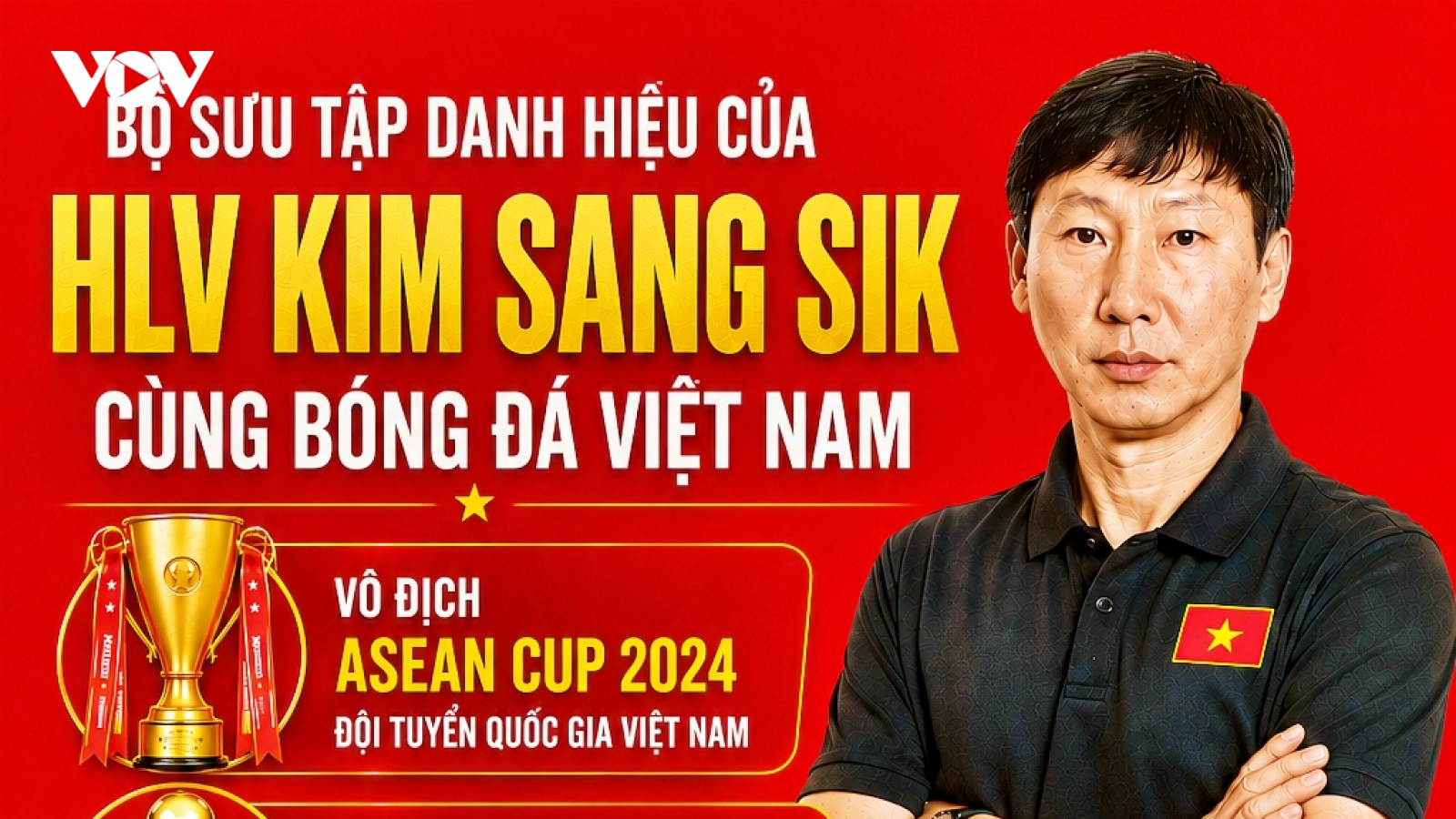 HLV Kim Sang Sik và bộ sưu tập danh hiệu cùng bóng đá Việt Nam