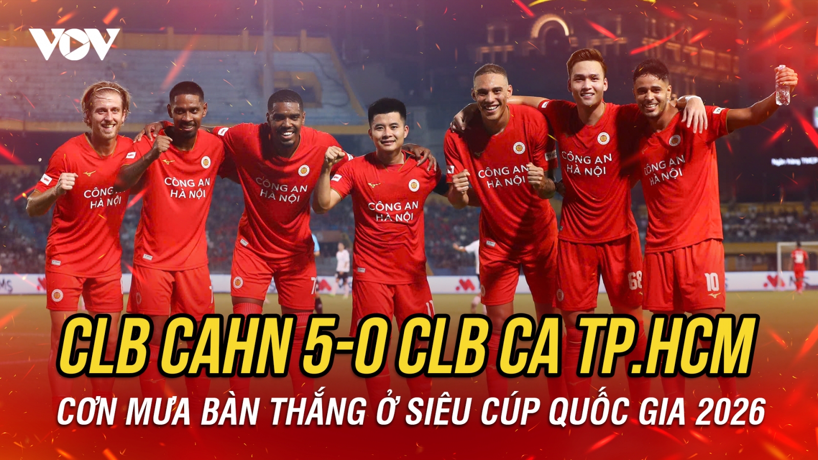 Thắng đậm CLB CA TP.HCM, CLB CAHN giành Siêu Cúp Quốc gia 2026