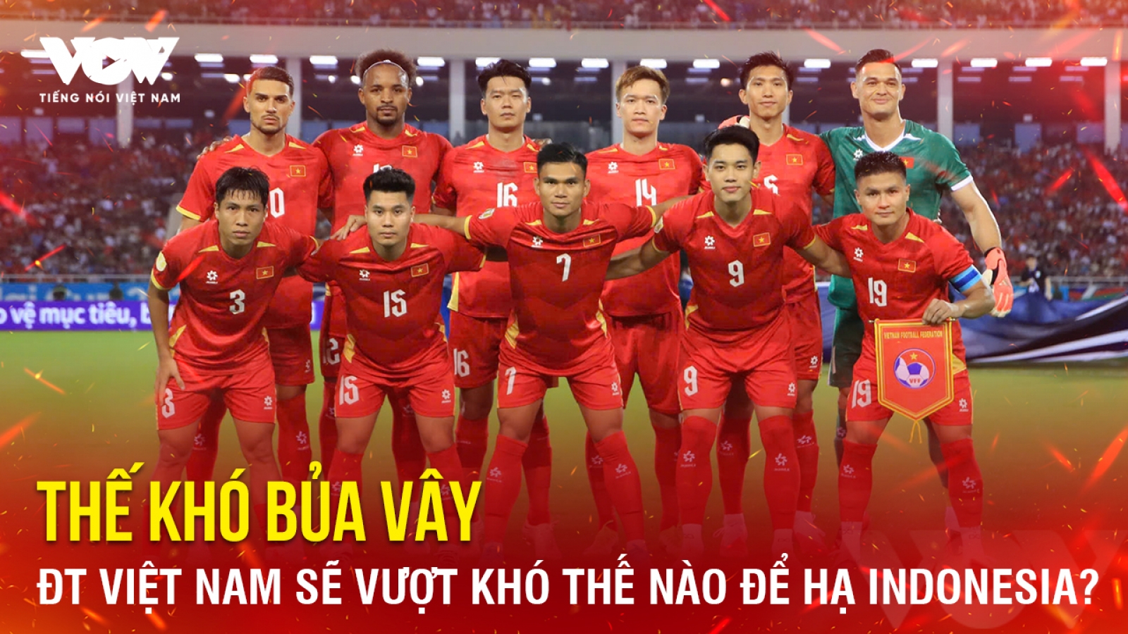 Tin bóng đá 1-8: Thế khó bủa vây, ĐT Việt Nam sẽ vượt khó thế nào để hạ Indonesia?