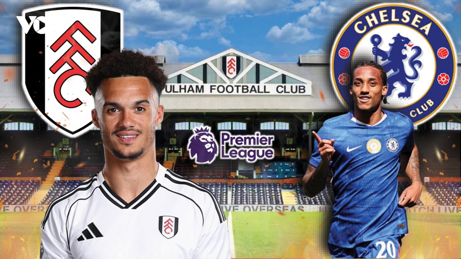 Dự đoán kết quả và đội hình ra sân trận Fulham vs Chelsea vòng 1 Ngoại hạng Anh