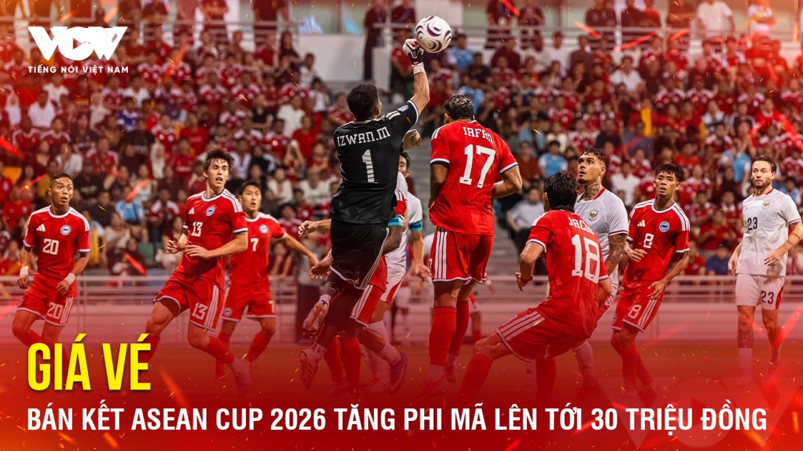 Tin bóng đá 14-8: Giá vé bán kết ASEAN Cup 2026 tăng phi mã lên tới 30 triệu đồng