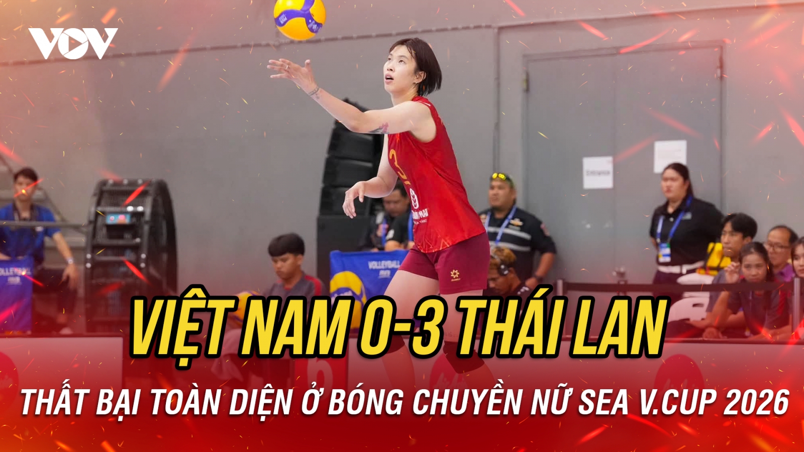 Kết quả bóng chuyền nữ hôm nay 9/8: ĐT Việt Nam tiếp tục thua nhanh Thái Lan
