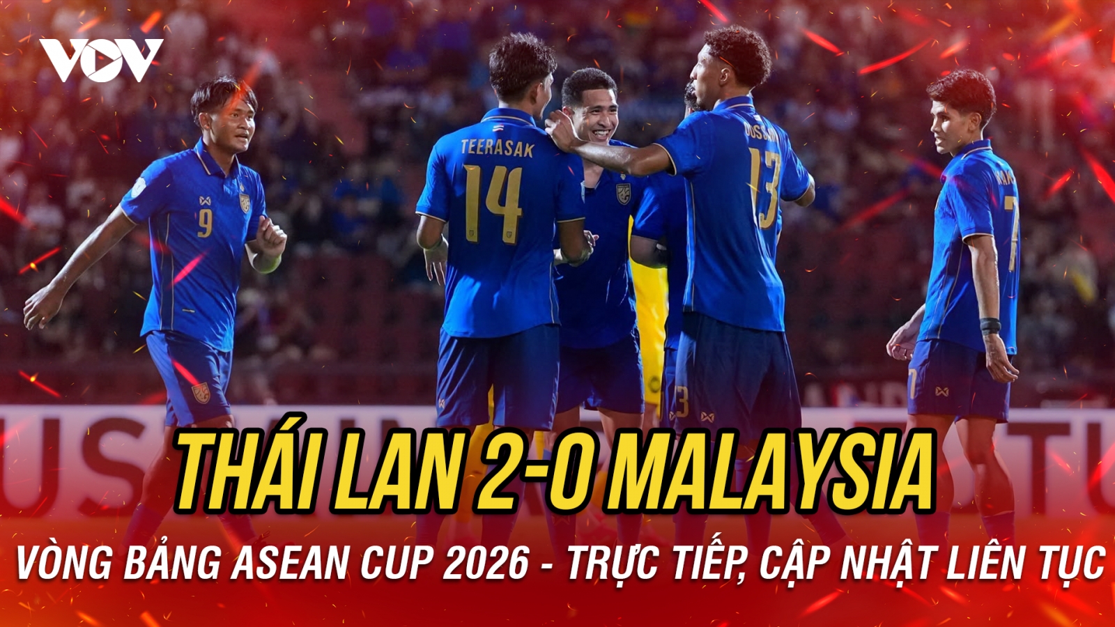 Kết quả ASEAN Cup 2026 hôm nay 1/8: Thái Lan thắng thuyết phục Malaysia