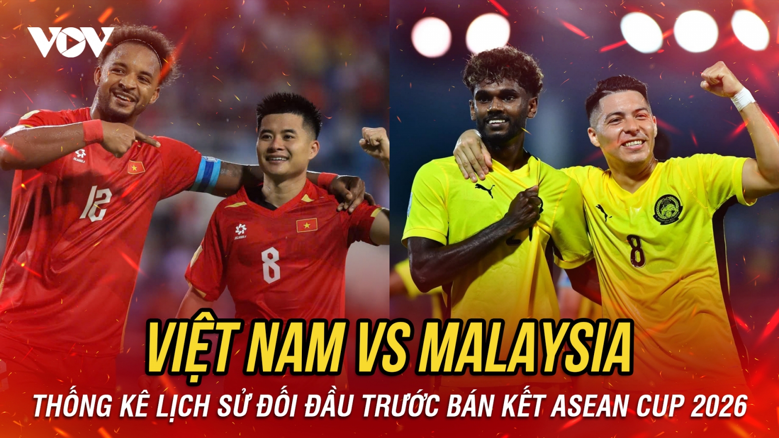 Lịch sử đối đầu Việt Nam vs Malaysia trước bán kết ASEAN Cup 2026