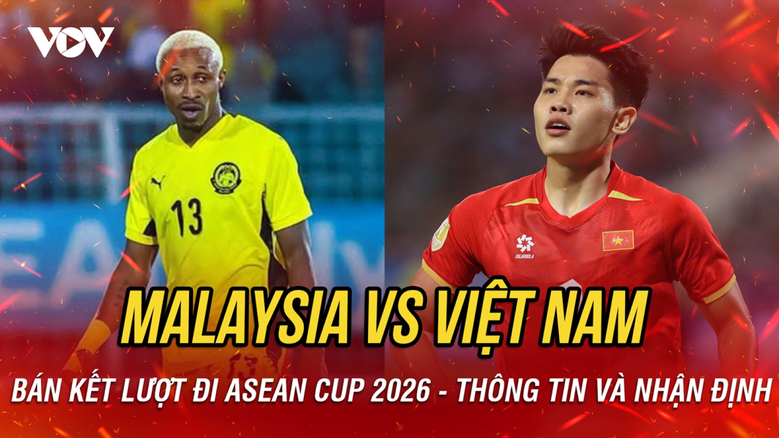 Nhận định ĐT Malaysia vs ĐT Việt Nam bán kết lượt đi ASEAN Cup 2026