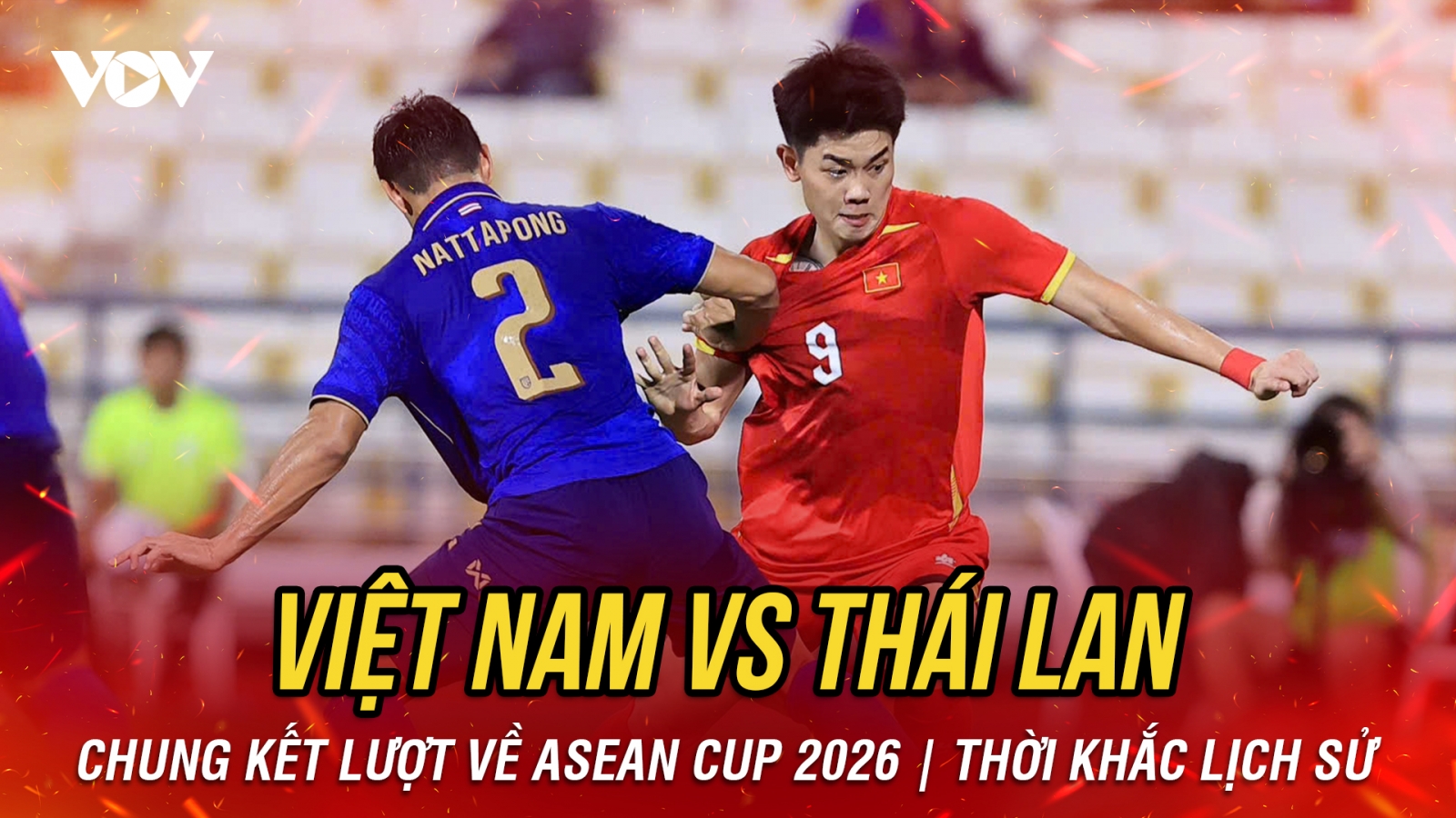 Nhận định Việt Nam vs Thái Lan chung kết lượt về ASEAN Cup 2026: Thời khắc lịch sử