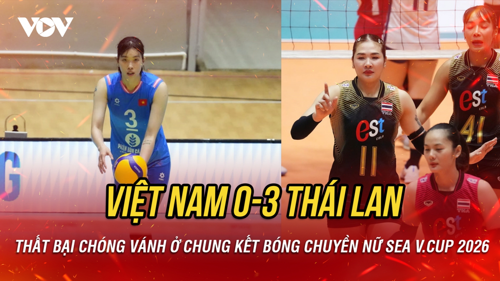 Kết quả bóng chuyền nữ hôm nay 2/8: ĐT Việt Nam thua nhanh ĐT Thái Lan