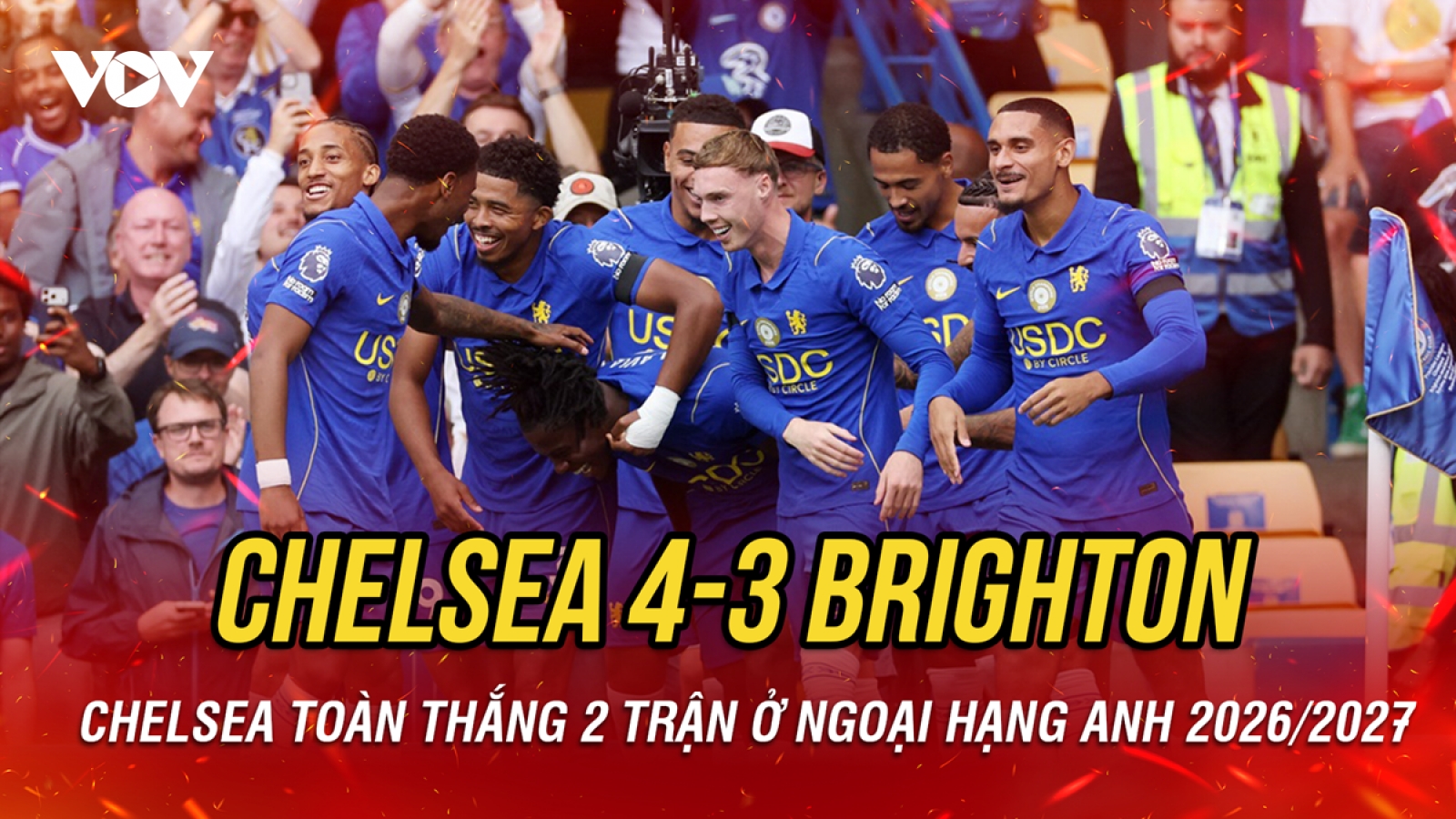 Kết quả Ngoại hạng Anh hôm nay 30/8: Chelsea nối dài mạch thắng