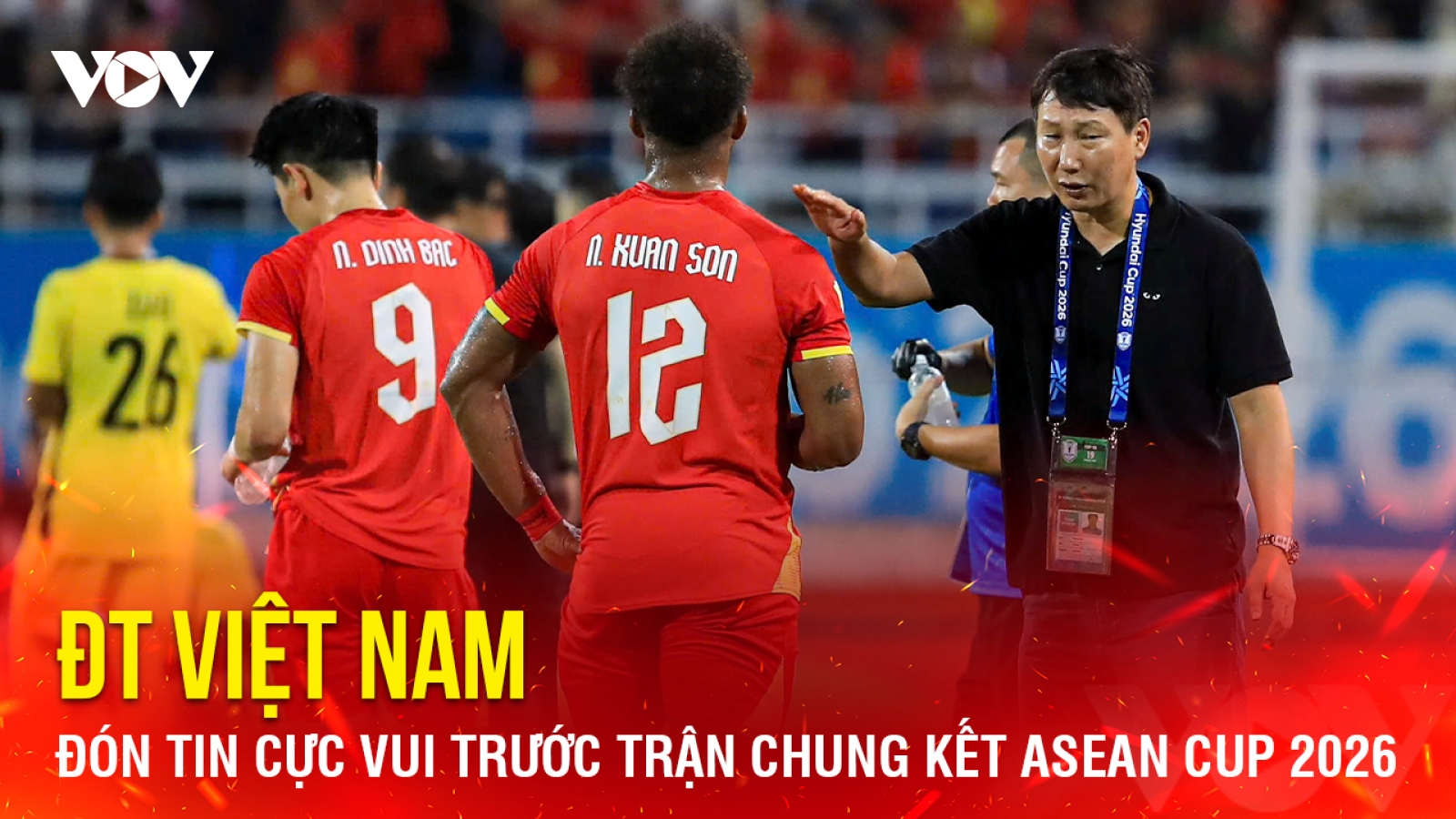 Tin bóng đá 21-8: ĐT Việt Nam đón tin cực vui trước trận chung kết ASEAN Cup 2026