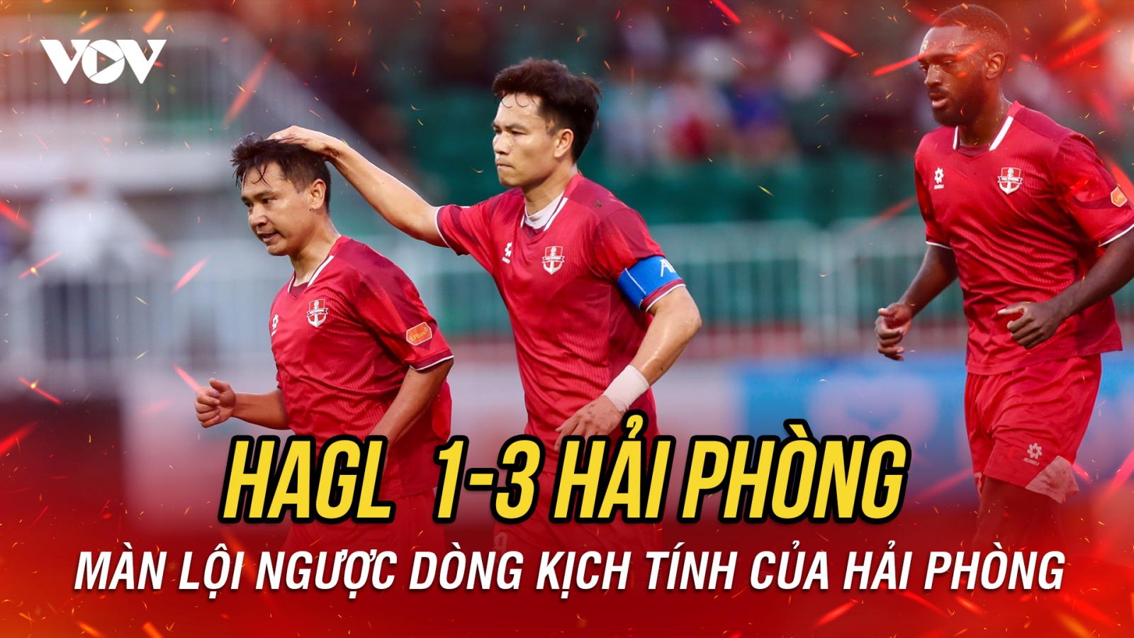 Kết quả bóng đá Việt Nam hôm nay 13/9: Hải Phòng vượt qua HAGL đầy kịch tính