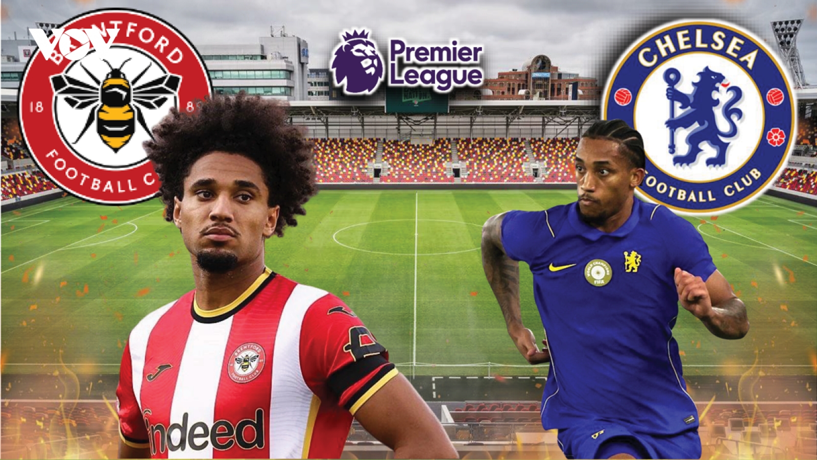 Dự đoán kết quả và đội hình ra sân trận Brentford vs Chelsea
