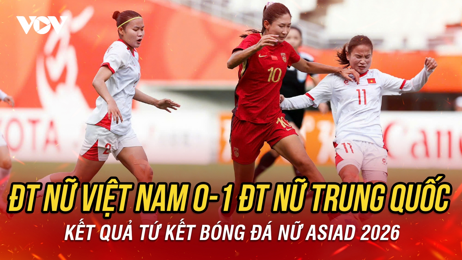 Thủng lưới đáng tiếc ở hiệp phụ, ĐT nữ Việt Nam ngẩng cao đầu rời ASIAD 2026