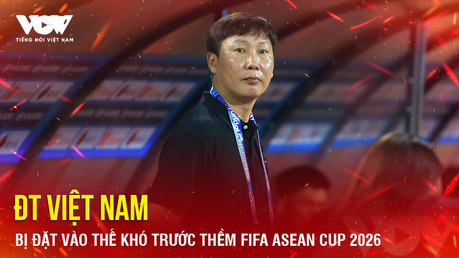 Tin bóng đá 6-9: ĐT Việt Nam bị đặt vào thế khó trước thềm FIFA ASEAN Cup 2026