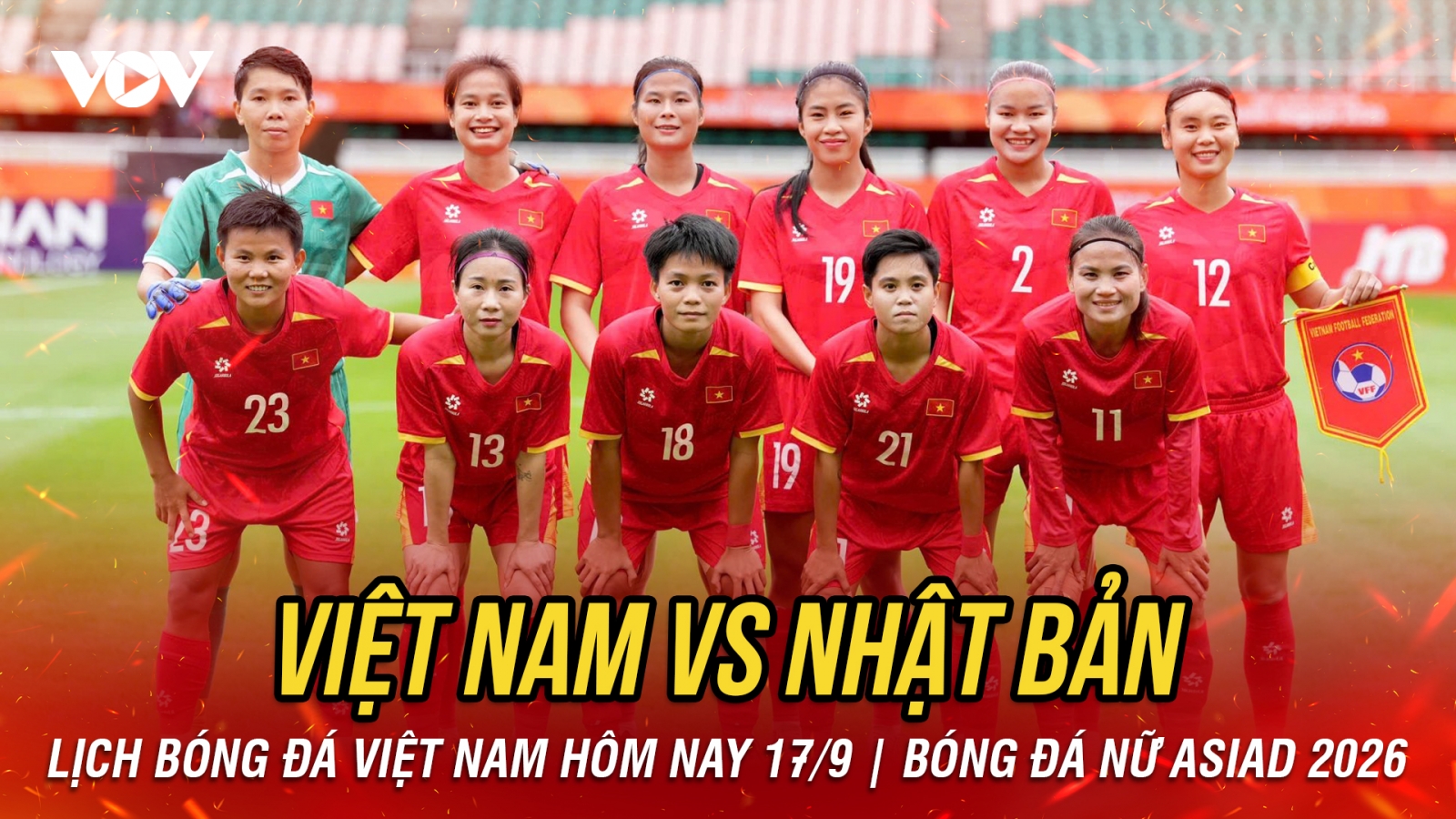 Lịch thi đấu và trực tiếp bóng đá Việt Nam hôm nay 17/9: Việt Nam đấu Nhật Bản