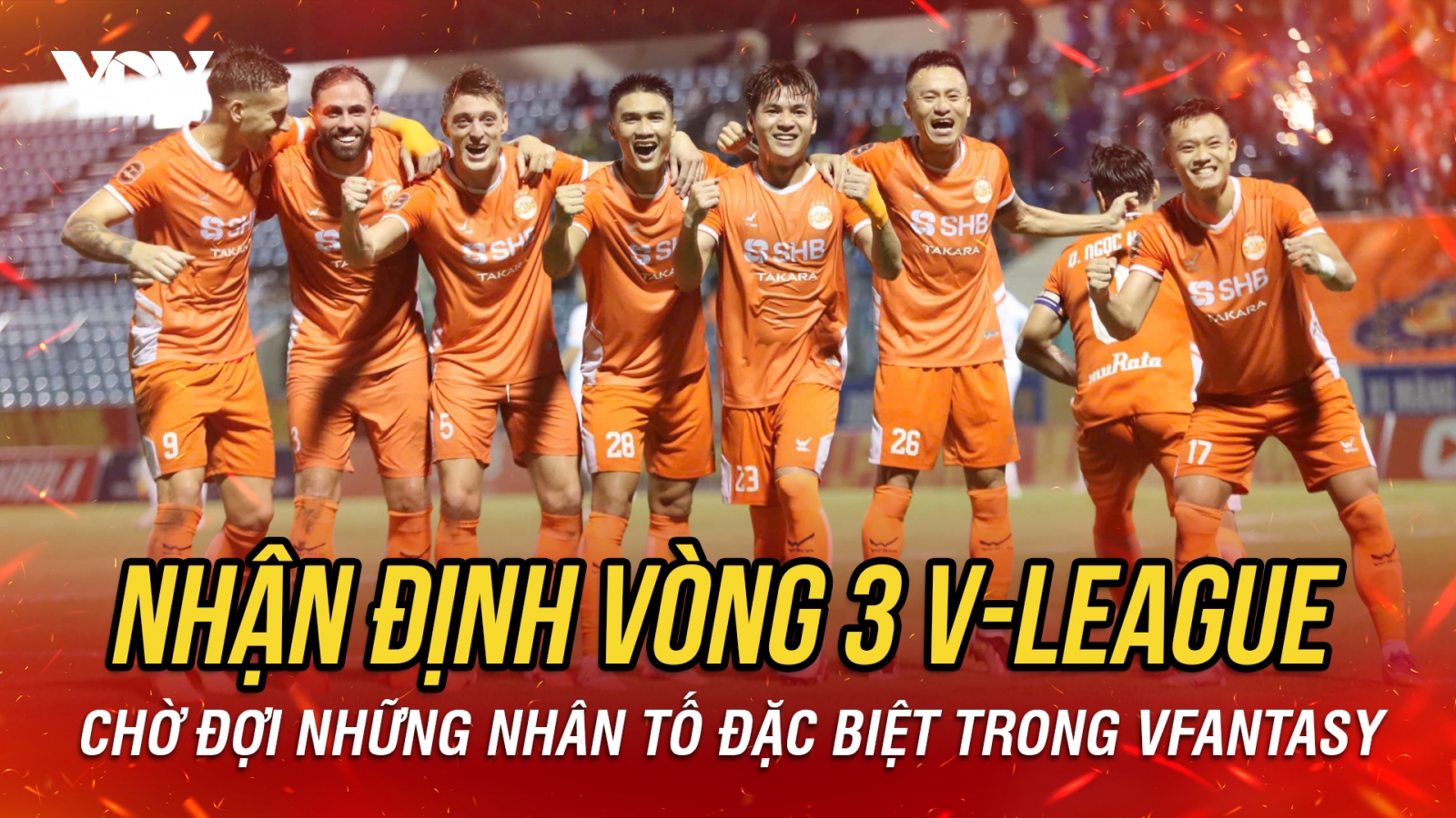 Nhận định vòng 3 V-League 2026/2027: Chờ đợi những nhân tố đặc biệt ở VFantasy