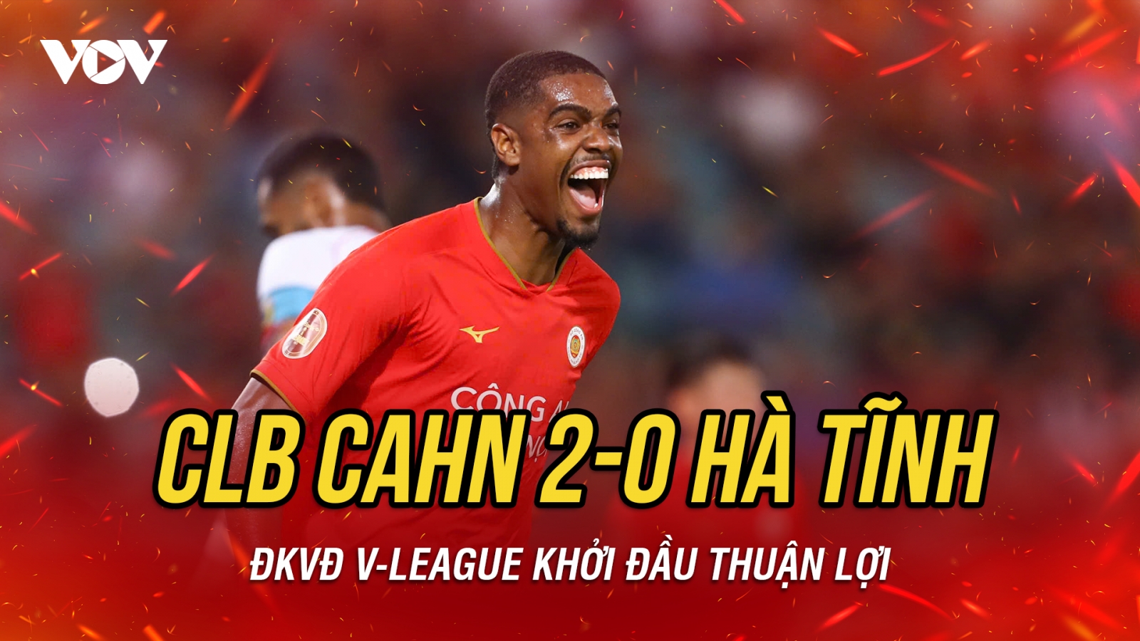 Kết quả bóng đá Việt Nam hôm nay 5/9: CLB CAHN khởi đầu thuận lợi ở V-League
