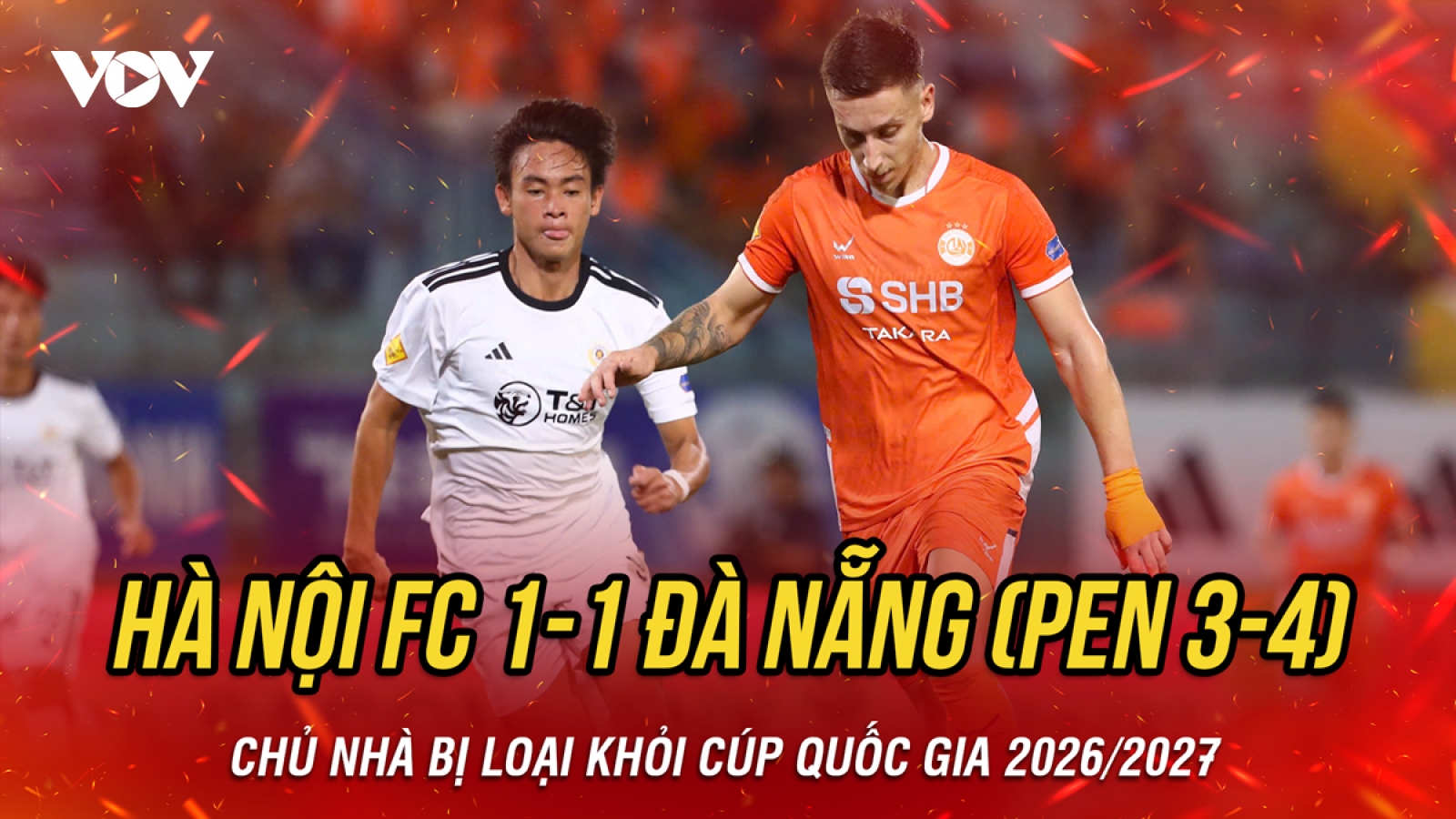 Kết quả bóng đá Việt Nam hôm nay 20/9: Hà Nội FC bị Đà Nẵng loại khỏi Cúp Quốc gia
