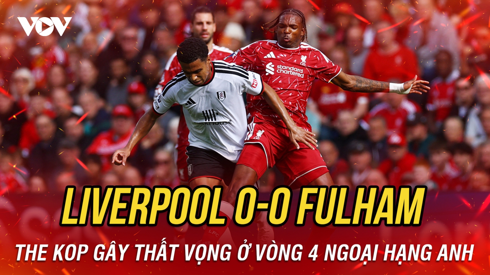 Kết quả Ngoại hạng Anh hôm nay 12/9: Liverpool hòa thất vọng Fulham