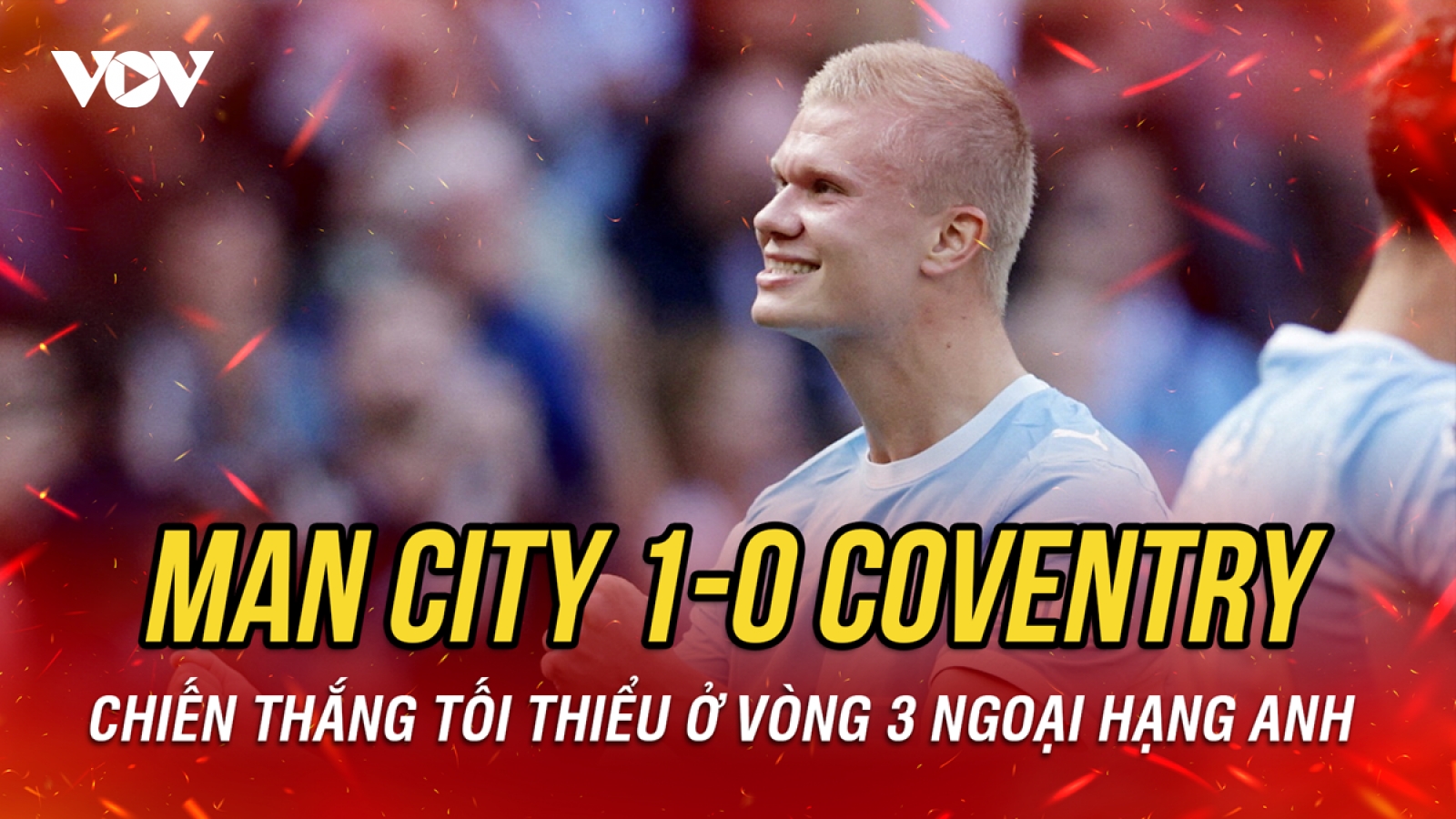 Kết quả Ngoại hạng Anh hôm nay 5/9: Man City thắng nhọc Coventry